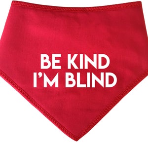 Spoilt Rotten Pets Be Kind I&#39;m Blind Warning Alert Assistance Dog or Cat Bandana 7 Colour Choices Four Sizes, Neckerchief, Scarf