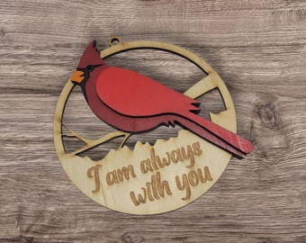 I am always with you cardinal memorial - Christmas ornament wood