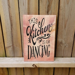 Rustic wood sign this kitchen is for dancing