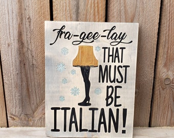 Fra-gee-lay That must be Italian Christmas Story Leg lamp -Rustic wood sign