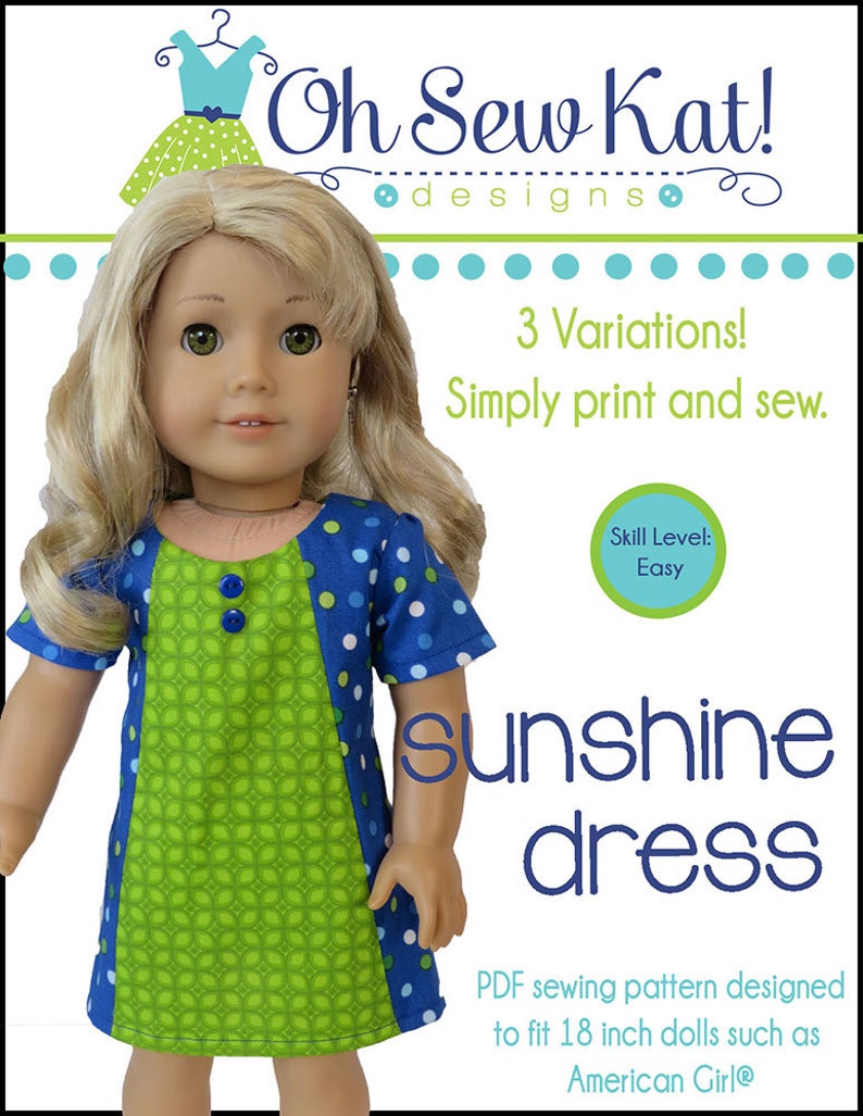 May include: A PDF sewing pattern for a sunshine dress for 18 inch dolls. The dress is green and blue with white polka dots. The pattern includes three variations and is easy to sew. "Oh Sew Kat! designs" is printed at the top of the image.
