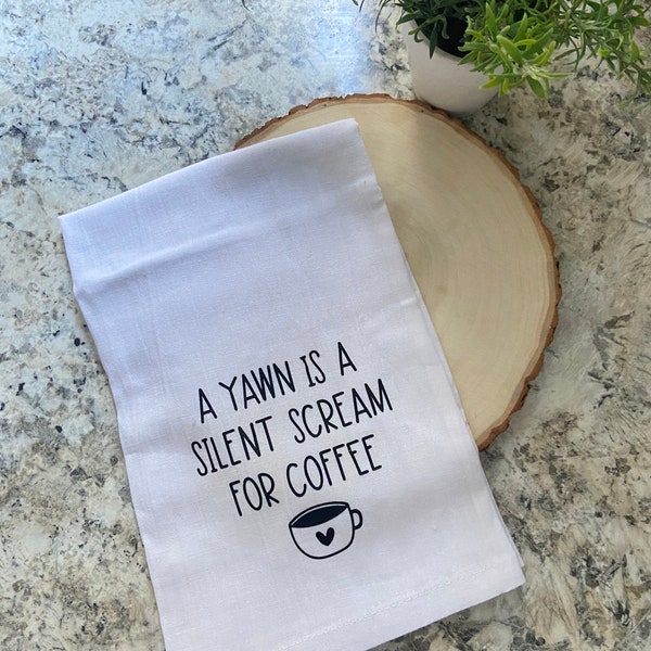 Coffee Kitchen Towel | Coffee Decor | Coffee Towel | A yawn is a silent scream for coffee | Coffee Bar Decor | Kitchen Towels