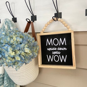 Mothers Day Sign  | Mothers Day Gift | Mom upside down spells Wow | Boho Farmhouse | Mother’s Day | Mom Sign | Gift for Mom
