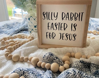 Easter Decor | Silly Rabbit Easter is for Jesus Sign | Easter Sign | Boho Easter