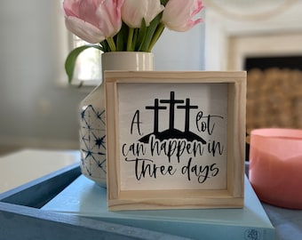 Easter Decor | A lot can happen in 3 days Sign | Easter Religious Sign | Boho Easter