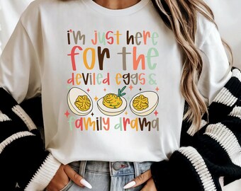 Deviled Eggs and Family Drama Tee | Funny Thanksgiving Shirt | Holiday Humor Graphic Tee | Casual Fall Gathering Outfit | Unisex Fit