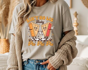 Ain’t No Lie Baby Pie Pie Pie Shirt | Funny Thanksgiving Tee | Retro Cartoon Pie Design | Fall Humor Shirt | Unisex Fit