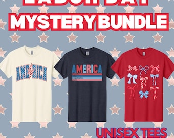 Labor Day Mystery Bundle | Labor Day T-Shirts | Labor Day Tees | T-Shirts for Labor Day | Labor Day Shirts | Labor Day Apparel