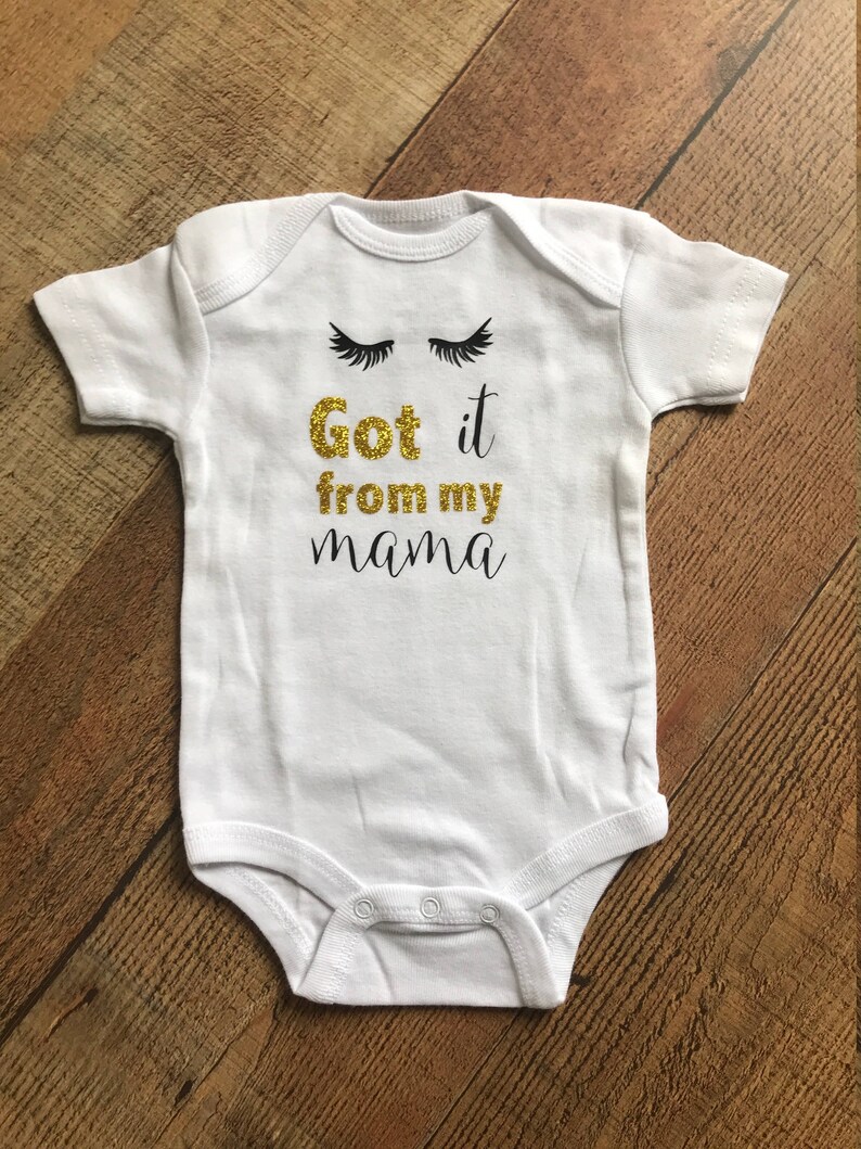 got it from my mama baby outfit