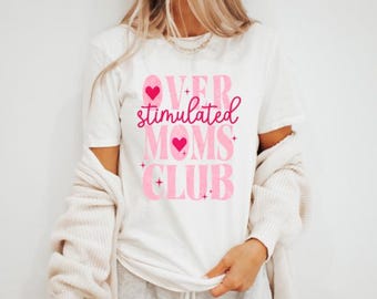 Overstimulated Moms Club Tee | Pink Heart Graphic Shirt | Funny Tired Mom Top | Loungewear Style | Unisex Fit
