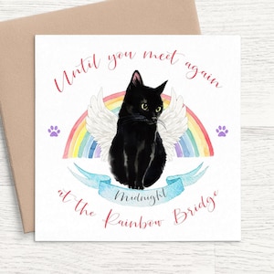 May include: A square greeting card featuring a black cat with white angel wings centered in front of a watercolor rainbow. The text reads Until you meet again, Midnight, and at the Rainbow Bridge, with two purple paw prints.