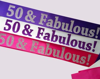 50 and Fabulous, Birthday Sash, Fiftieth Birthday, 50th Birthday Gift for woman, Happy 50th Birthday Sash,  Custom Sash, Party Sash, 50 sash