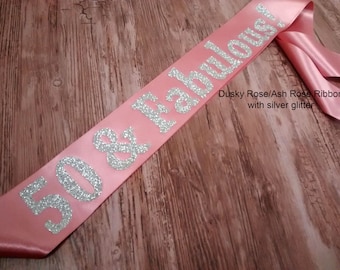 Luxury 50 and Fabulous Birthday Sash. Made from double faced satin ribbon.