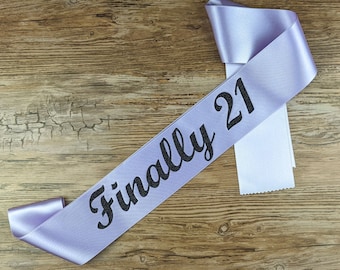21st Birthday Sash for woman, Finally 21, Luxury Custom Birthday Sash, 21 and Ready For Fun! Personalised Ideas for Twenty First Birthday