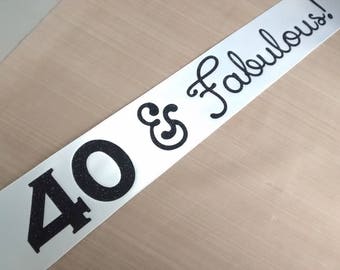 40th Birthday Gift for woman turning 40 and Fabulous, Happy 40th Birthday Sash, Personalized Birthday Satin Sash, Other colors available