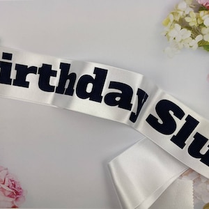 Luxury Satin Birthday Sash, Add Your Custom Text, Slogan Phrase, Funny or Rude Words To Make Your Personalised Party Sash Unique To You