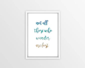 Printed motivational canvas and/or poster, inspirational art, quote, not all those who wander are lost