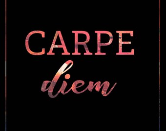 Carpe Diem - PRINT