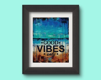 Printed motivational canvas and/or poster, inspirational art, quote, good vibes only