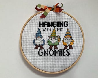Hanging with my Gnomies cross stitch sign 6”