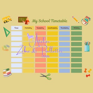 May include: A school timetable with the text "My School Timetable" and the words for the days of the week. The design includes a zebra illustration, school supplies, and the text "Atelier Zèbre & Paillettes (2026)".
