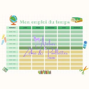 May include: A colorful weekly planner with a grid layout, featuring time slots and days of the week. The planner includes a globe, books, pencils, and scissors illustrations. The text "Mon emploi du temps" is at the top, with "Atelier Zèbre & Paillettes" in the center.