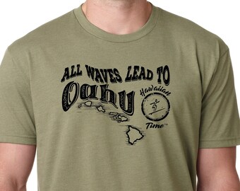 All Waves Lead To Oahu Hawaiian Islands Surfer Dude design Item#HTAWLTOAHUSD