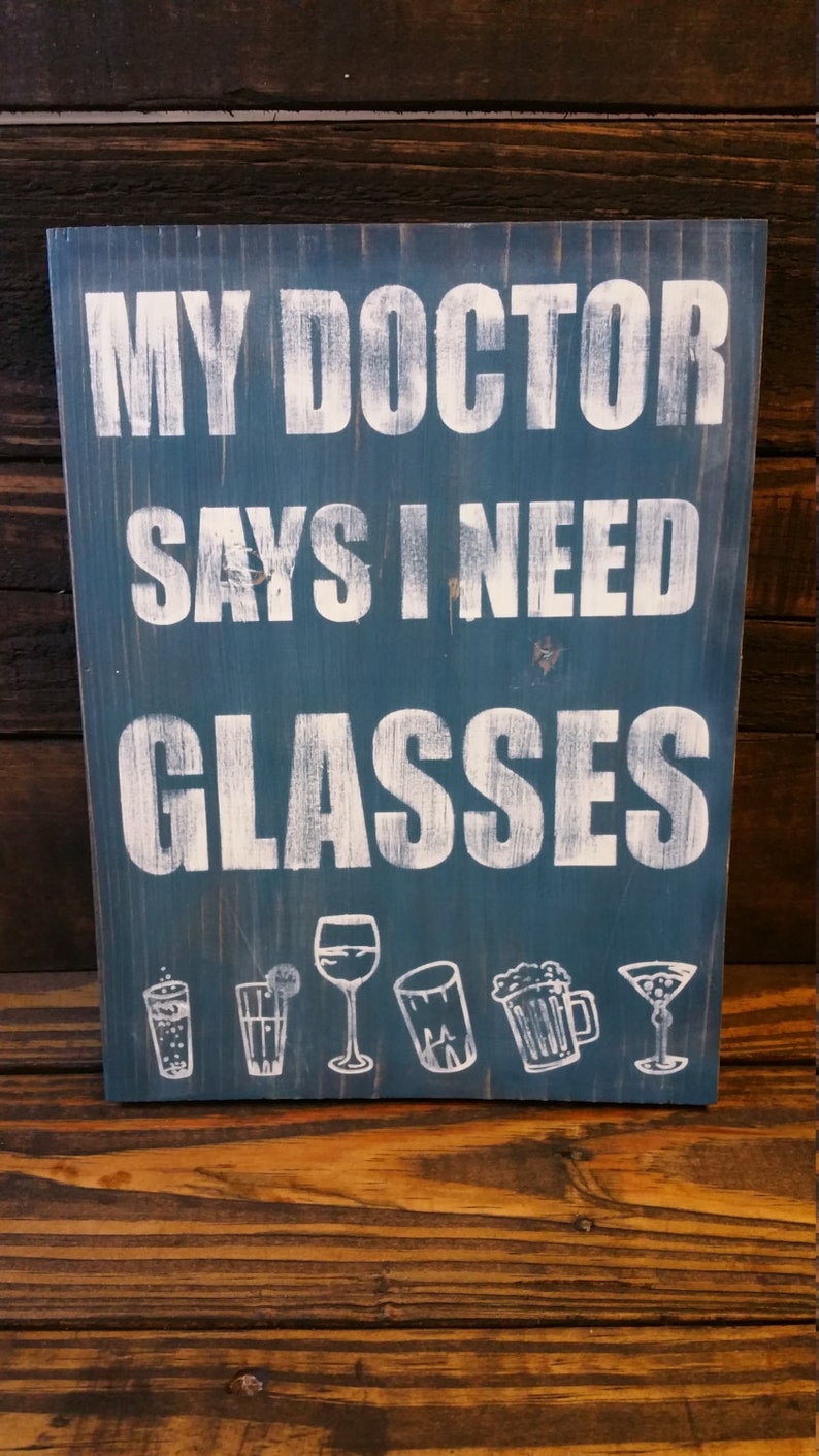 Funny Sign: My doctor says I need glasses | Etsy