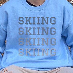 Skiing Sweatshirt, Snow Skiing Shirt, Christmas Gift for Skier, Skier Sweatshirt, Love to Ski Gift, Winter Sweatshirt, Downhill Skier Gift