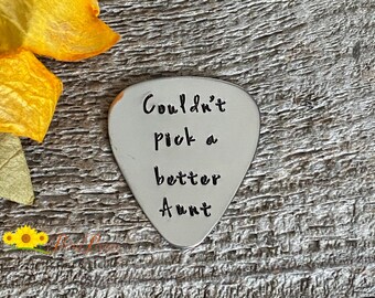 Couldn't Pick a Better Aunt Guitar Pick, Musician Aunt Gift, Hand Stamped Metal Pick, Birthday Gift for Aunt, Guitarist Present, Best Auntie