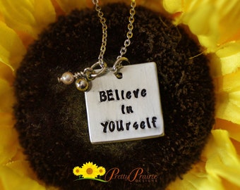 Believe in Yourself Necklace, Inspirational Jewelry, Hand Stamped Jewelry, Daughter Gift, Graduation Present, Self Esteem Gift, Keychain