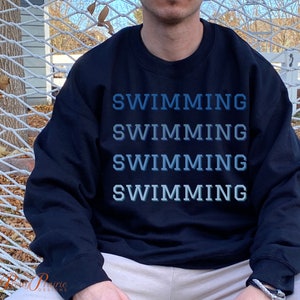 Swimming Sweatshirt, Swimmer Gift, High School Swim Team, Gift for a Swimmer, Swim Dad, Love to Swim, Swim Coach Gift, Swimmer Woman