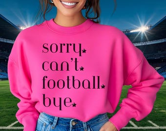 Sorry Can't Football Sweatshirt, Sport Crewneck, Football Mom Pullover, Game Day Shirt