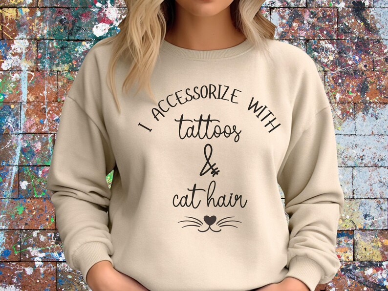 Cat Hair and Tattoos Sweatshirt, Cat Hair Shirt, Cat Lover Sweatshirt