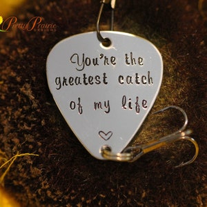 You&#39;re the Greatest Catch of My Life Lure, Fishing Gift, Metal Fishing Hook, Hand Stamped Lure, Fishing Anniversary Gift, Fishing Wedding