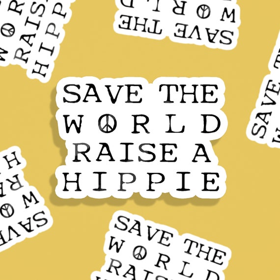Save The World Raise A Hippie Shirt Sunflower Hippie Life Save The World Raise A Hippie Shirt Sunflower Hippie Life