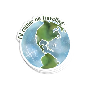 I’d Rather Be Traveling Globe Sticker