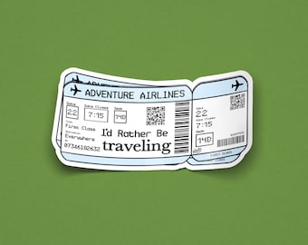 I’d Rather Be Traveling Ticket  | Sticker - Decal - Waterproof - Travel - Laptop - Water Bottle - Adventure - Wanderlust - Trip - Airplane