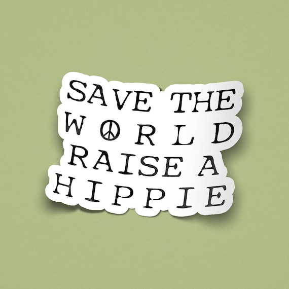 Save The World Raise A Hippie Shirt Sunflower Hippie Life Save The World Raise A Hippie Shirt Sunflower Hippie Life