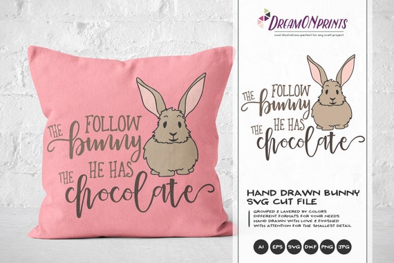 Download Follow The Bunny He Has The Chocolate Svg Easter Bunny Svg Etsy