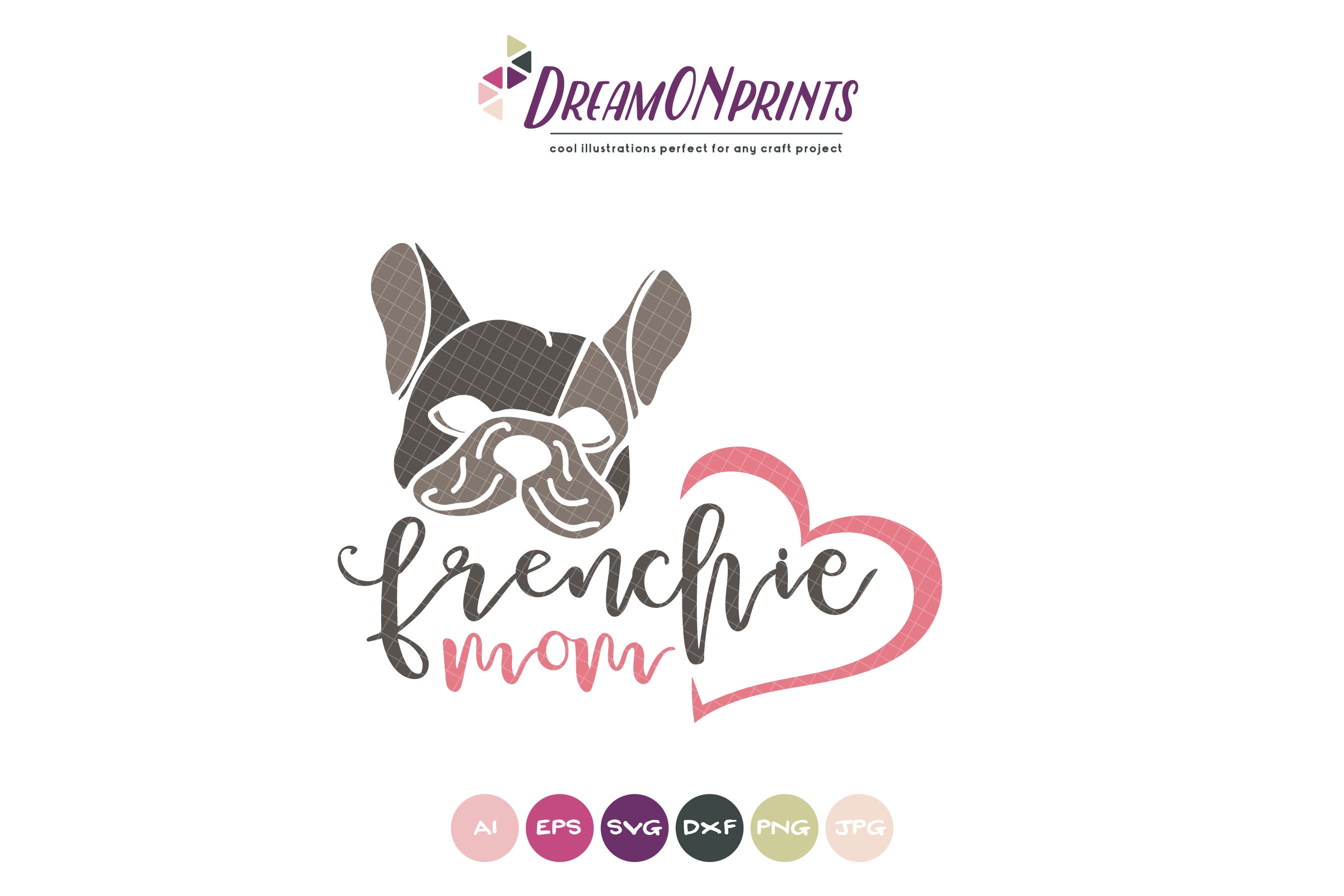 Download Frenchie Mom Svg French Bulldog Frenchie Svg Pets Svg Cut File Animals Dogs Dxf File For Cricut Silhouette Cutting Machines Dop065