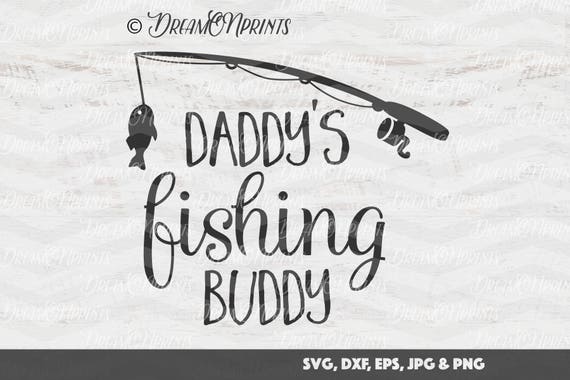 Download Daddy's Fishing Buddy SVG Fish SVG Fishing Pole Cut | Etsy