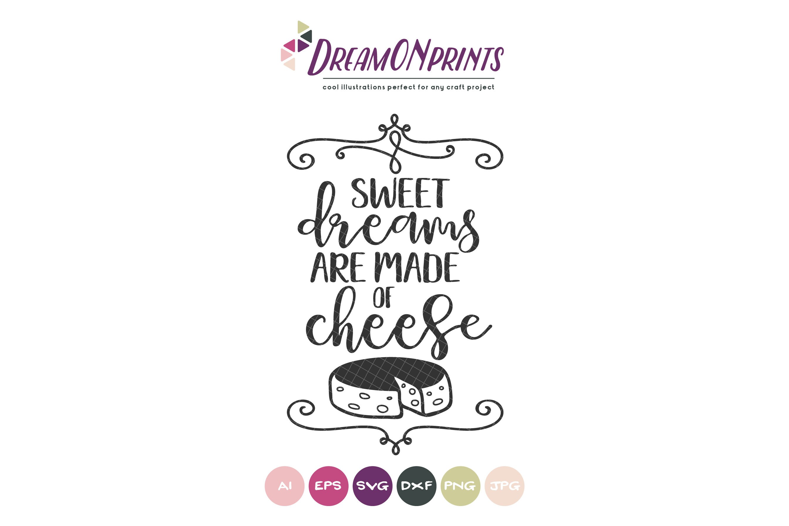 Download Cheese svg Sweet Dreams are Made of Cheese SVG, Fun Svg ...