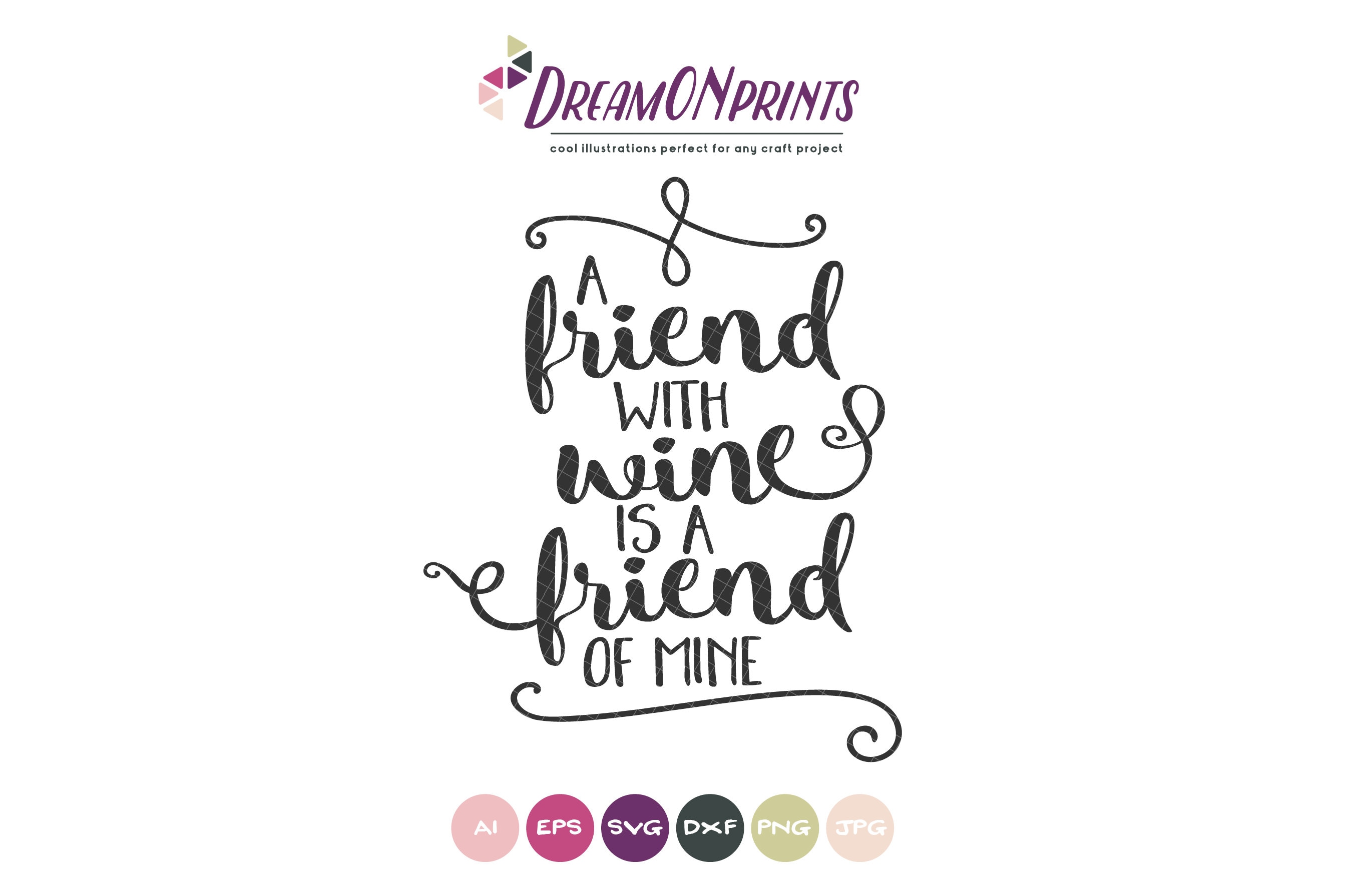 Download A Friend with Wine is a Friend of Mine SVG File, Wine Svg ...
