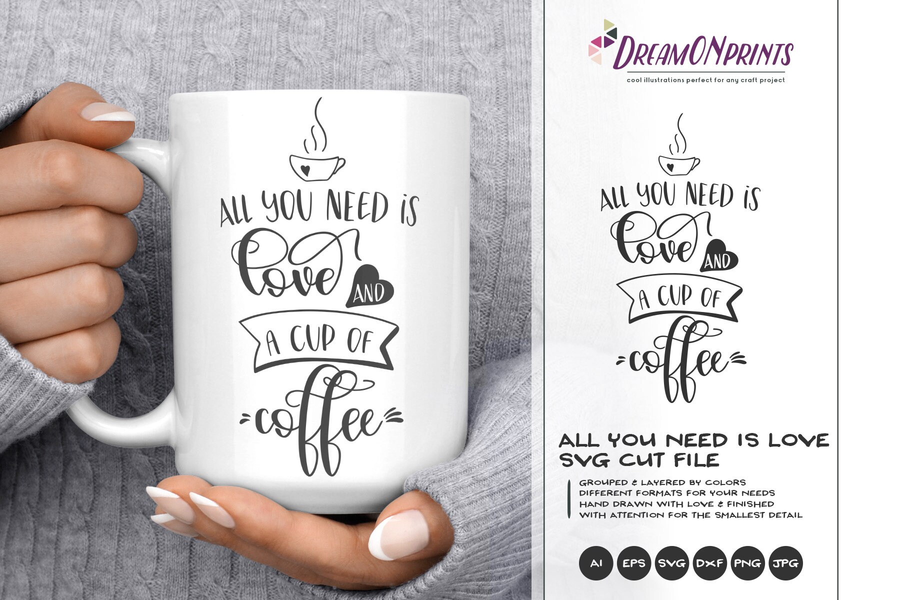 Download All You Need Is Love Svg Coffee Svg Morning Inspiration Svg Cut Files Love Svg