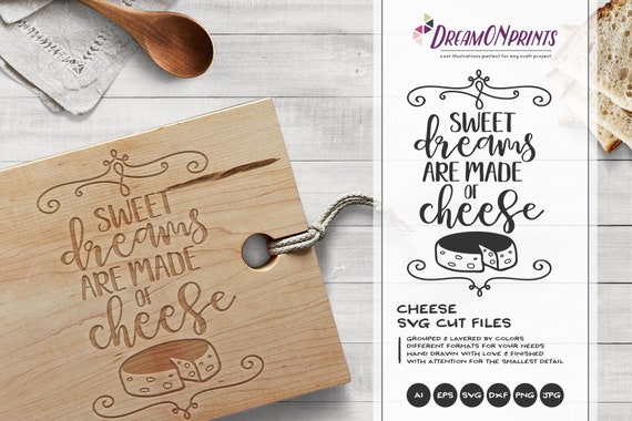 Cheese svg Sweet Dreams are Made of Cheese SVG, Fun Svg Cut Files SVG for Cricut or Silhouette, Photographer svg, Wedding SVG DOP085