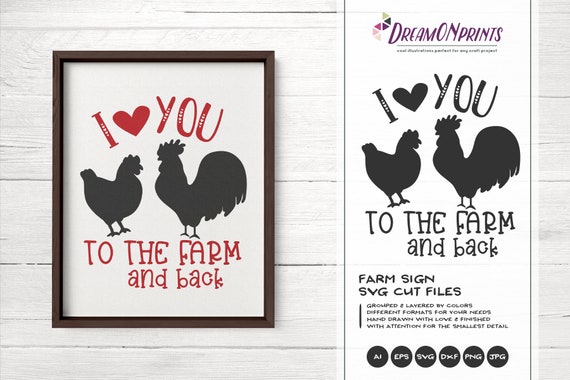 I Love You to the Farm and Back svg, Hen SVG, Rooster Svg, Farm Animals Svg, Farm SVG, Farmhouse Svg Files for Cutting and Printing DOP277