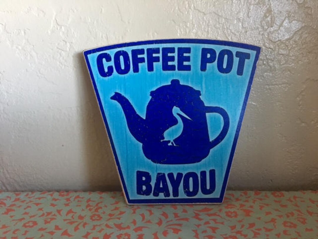 Coffee Pot Bayou Sign Photo on Wood Etsy