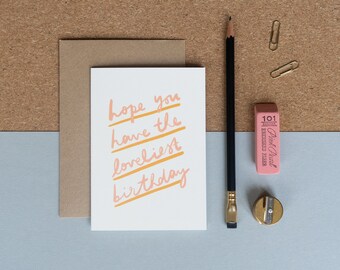 Typographic Birthday Card – 'Hope You Have The Loveliest Birthday'