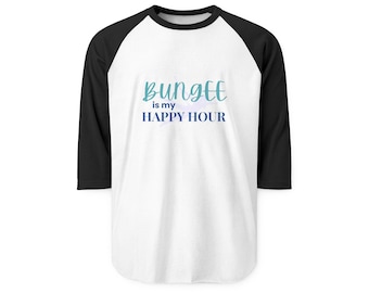 Bungee Is My Happy Hour Raglan Shirt | Bungee Fitness Graphic Tee